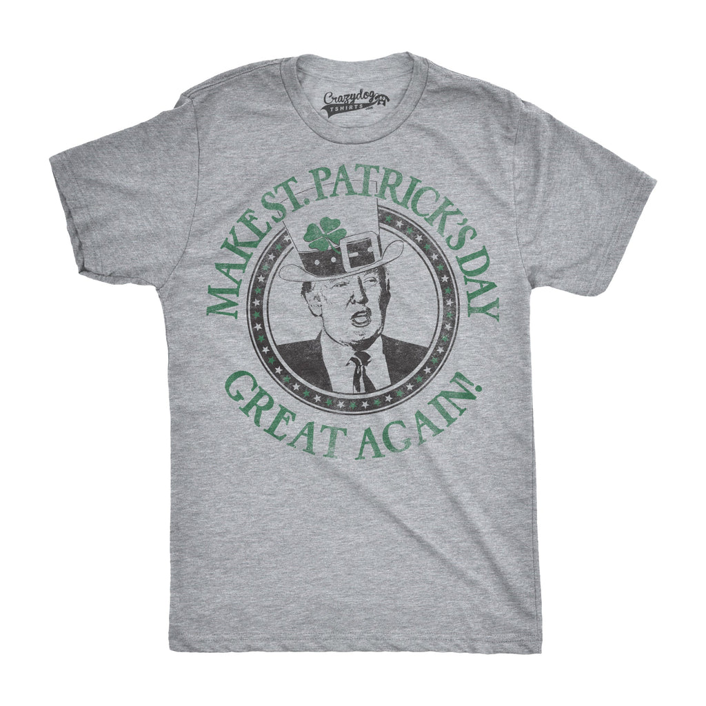 Make St. Pattie's Day Great Again Men's T Shirt