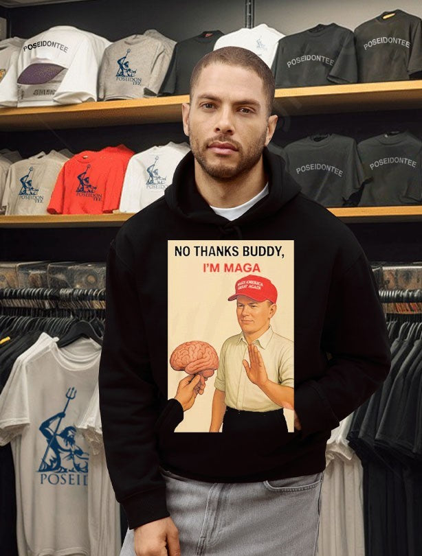 No Thanks Buddy I’m Maga T-shirt