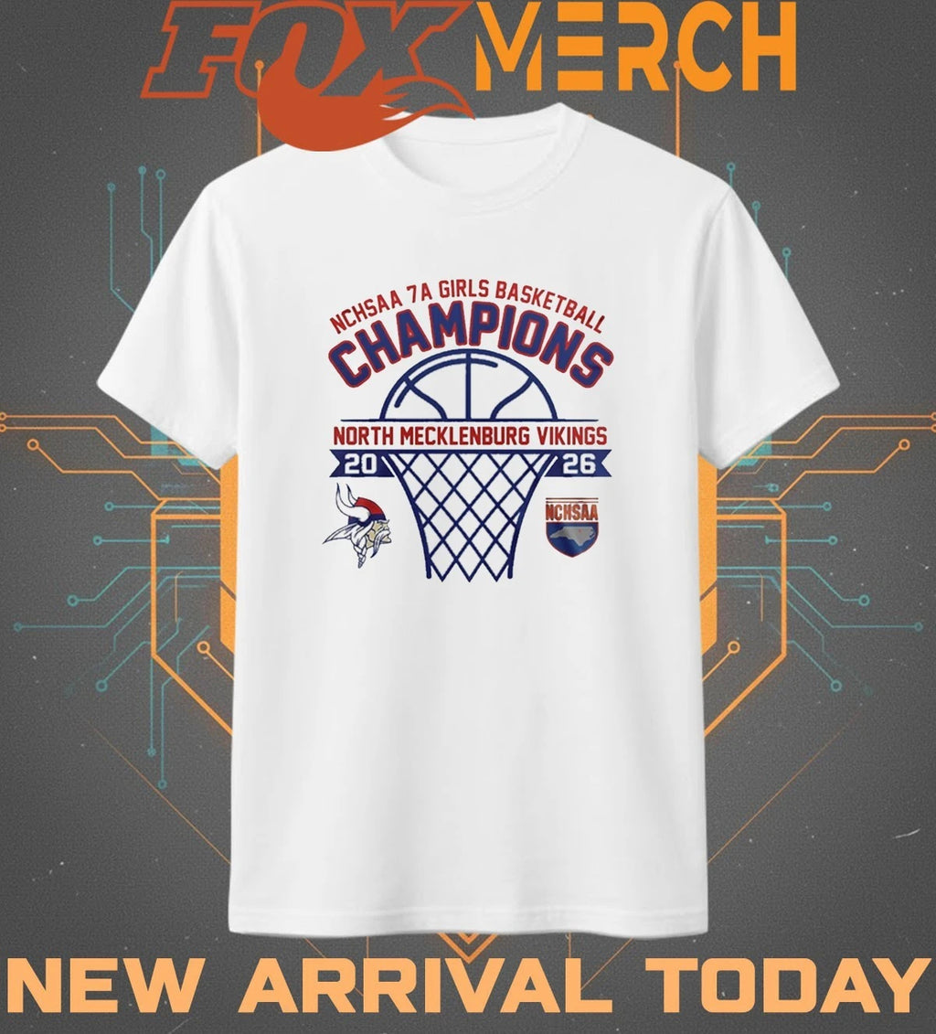 North Mecklenburg Vikings 2026 NCHSAA 7A Girls Basketball Champions t-shirt