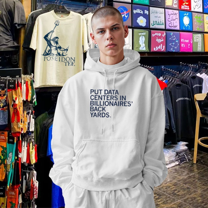 Put Data Centers In Billionaires Back Yards T-shirt