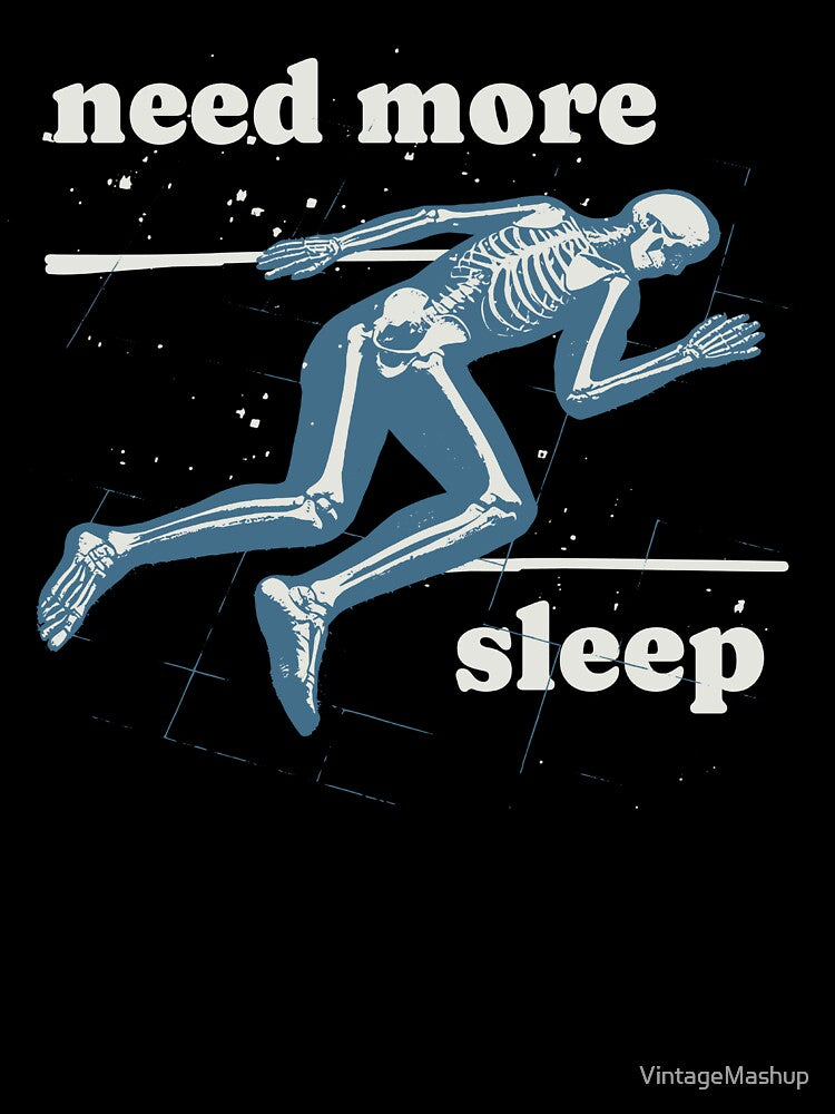 Need More Sleep, Funny Tired Skeleton by VintageMashup
