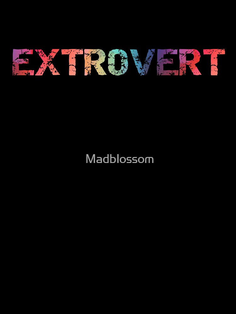Extrovert by Madblossom