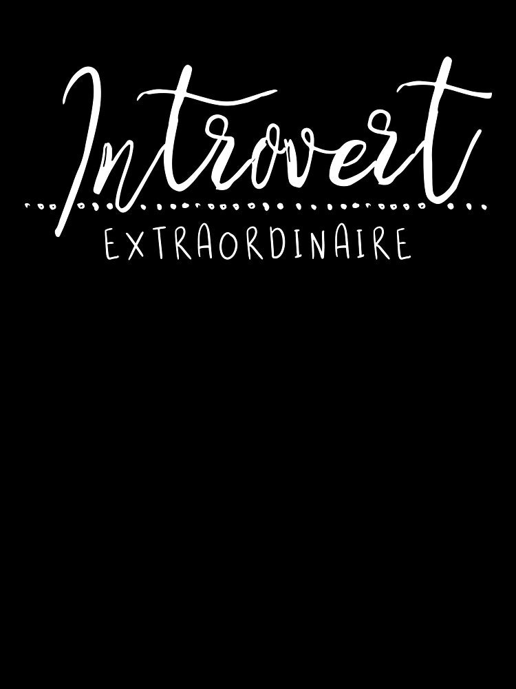 Introvert Extraordinaire by ZoollGraphics