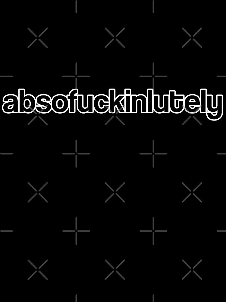 absofuckinlutely by Vladan Seva