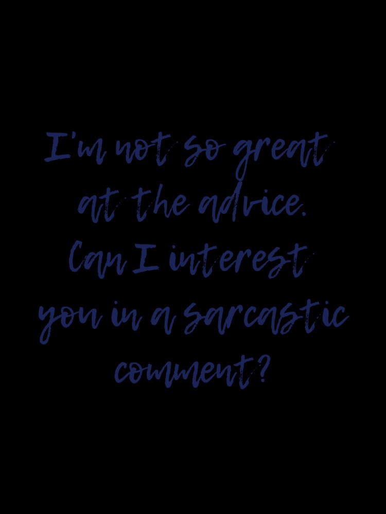 Sarcastic Comment by rymcintire