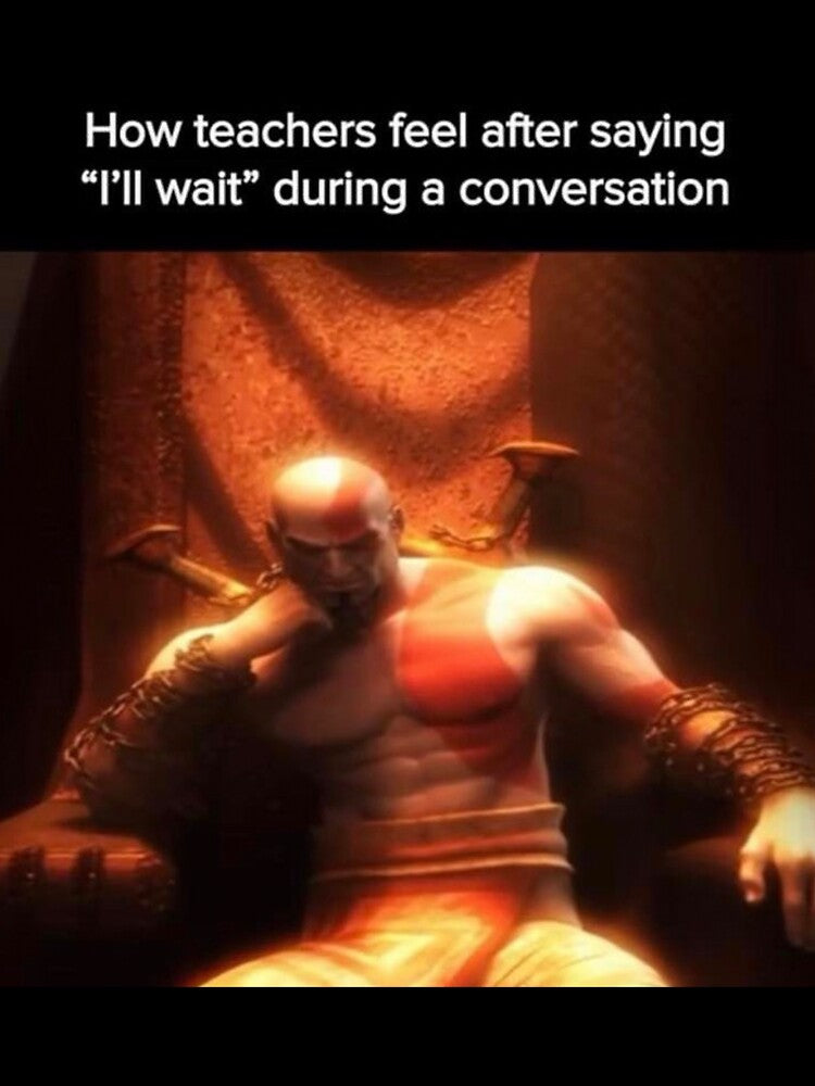 How Teachers feel after saying ill wait during a conversation by Greg Heffley