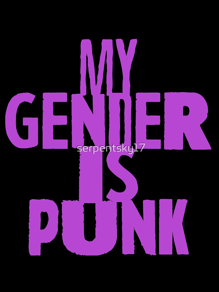 My Gender is Punk by SerpentSkyArts