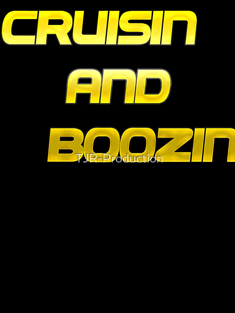 Cruisin And Boozin T-Shirts, Mugs And More For That Next Vacation. by TJR-Production