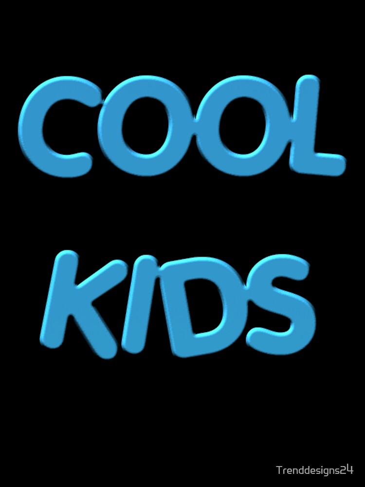 Cool kids cool kids saying by Trenddesigns24