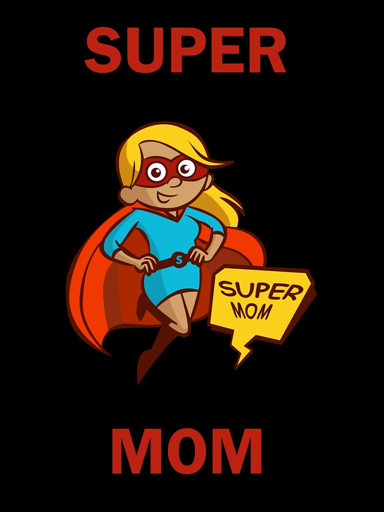 Super Mom T-Shirt by TeeStoreMeStore