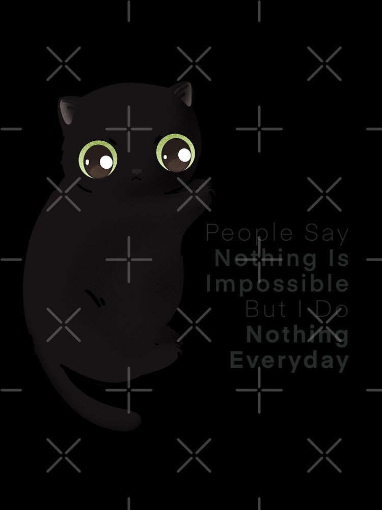 People Say Nothing Is Impossible But I Do Nothing Everyday by Itsdomd
