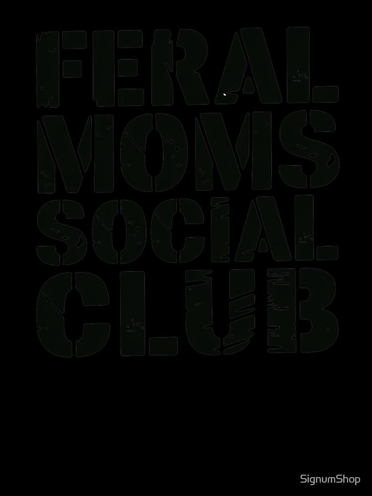 Feral Moms Social Club - Grunge by SignumShop