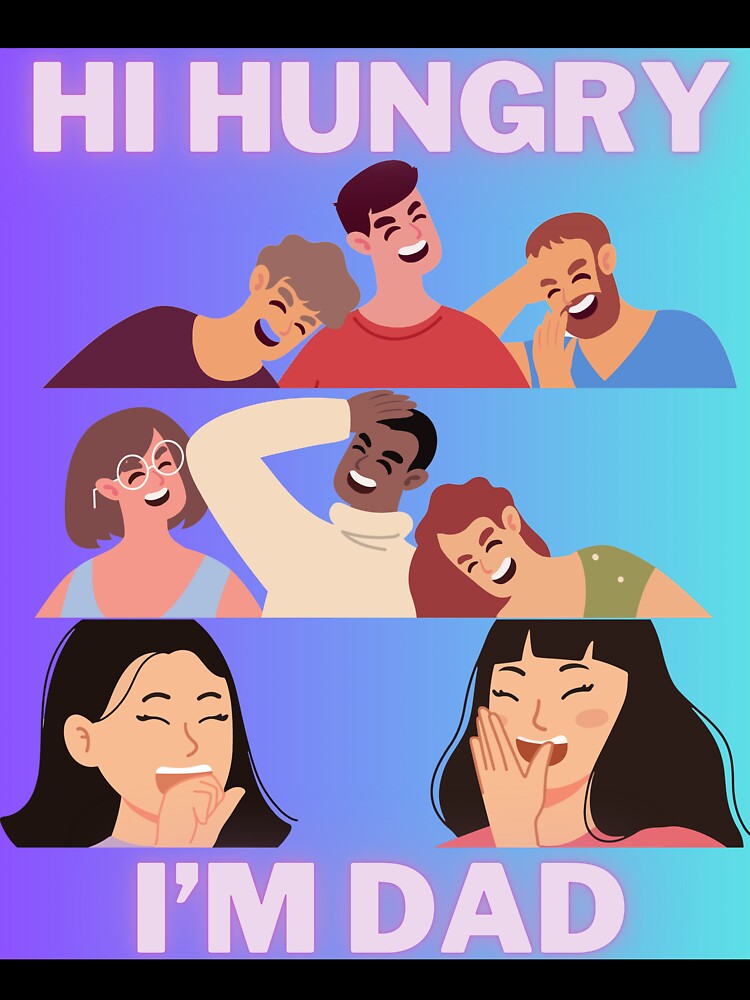 Hi Hungry, I'm Dad by artpio