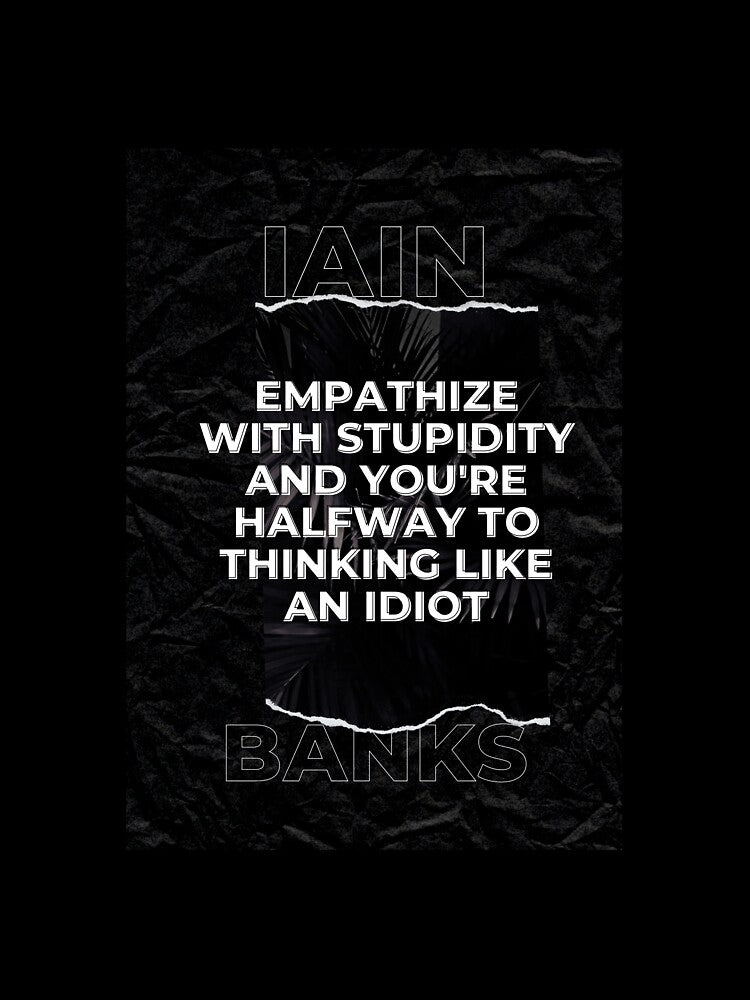 Iain Banks quote by AurAln