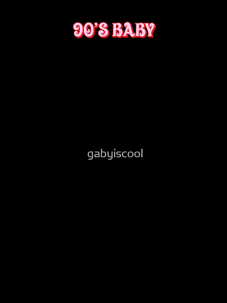 90s Baby by gabyiscool by gabyiscool