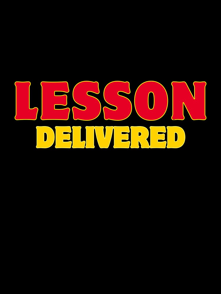 Lesson Delivered – Funny Attitude Quote Typography Design by Saroj Snehi