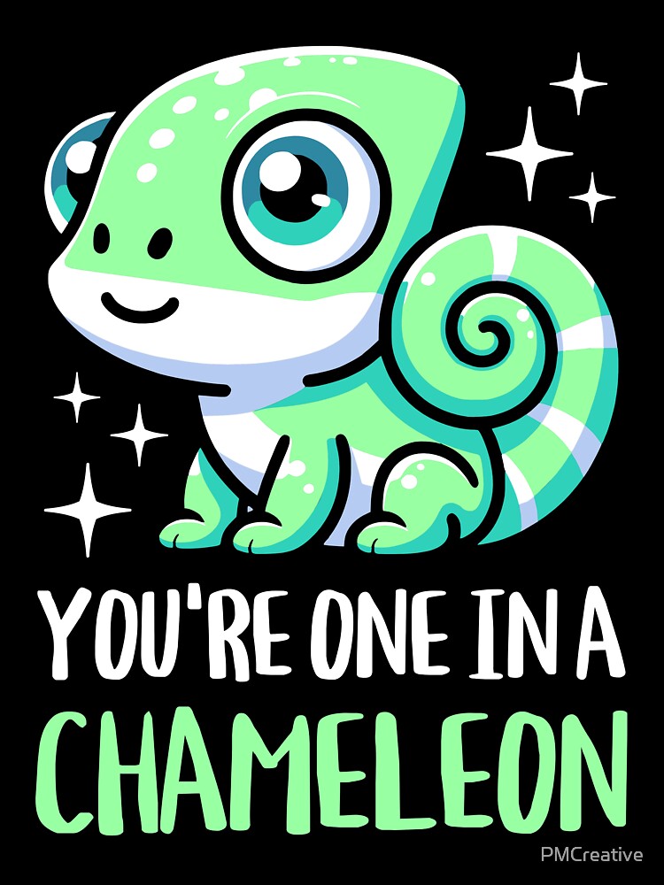 You're One In A Chameleon! Cute Chameleon Pun by PMCreative
