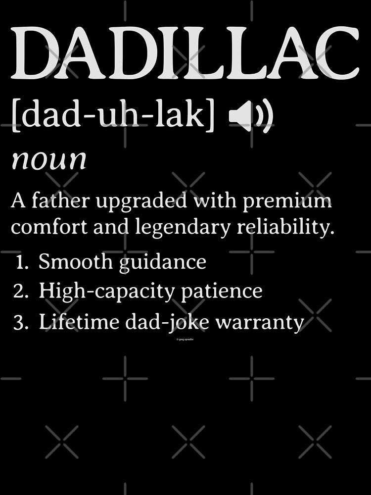 DADILLAC - Dad Dictionary Design by Automotive Art by Greg