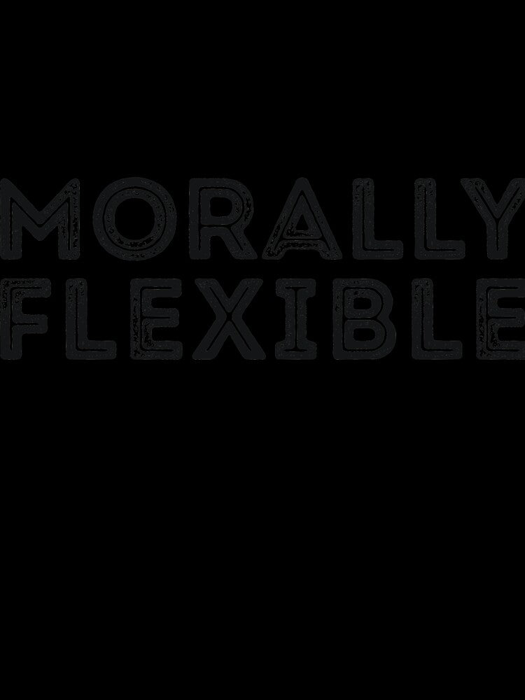 Morally Flexible funny sarcastic joke by RedYolk