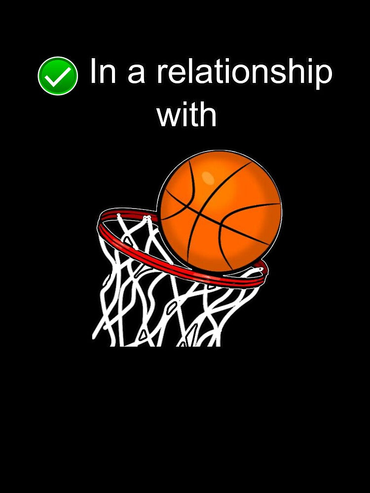 In a relationship with Basketball by StudioN