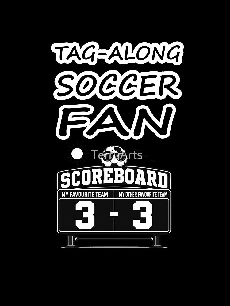 Tag-Along SOCCER FAN and Soccer Scoreboard Humor by Beachy
