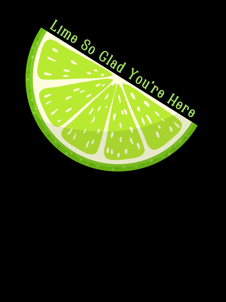 Lime So Glad You are Here Pun by LapillusDesigns