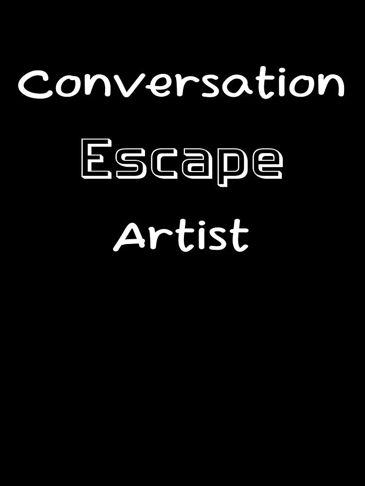 Conversation Escape Artist: Introvert by Lelijo