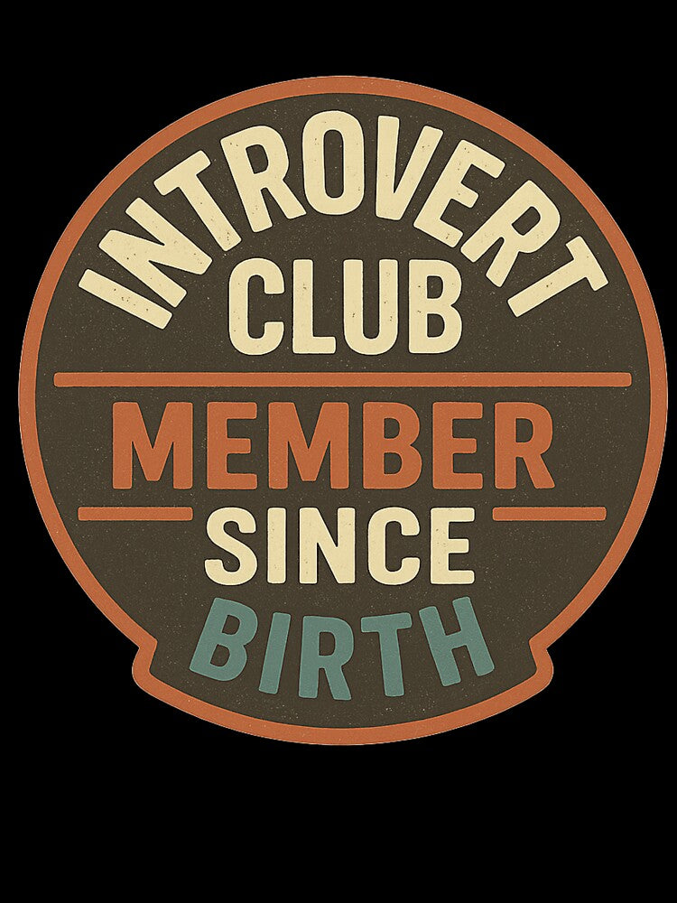 Introvert Club Member Since Birth Retro Badge Design by ChalaDesign