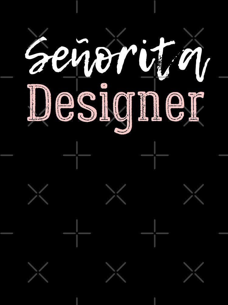 Senorita Designer by trendingatees