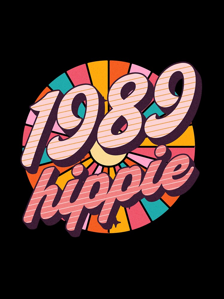 1989 Hippie - Hip Since 1989 - Christmas Gift Idea For Millennial Hippies - Buy This Awesome by AlanPhotoArt