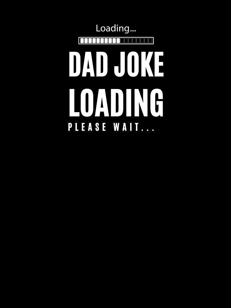 Dad Joke Loading… Please Wait T-Shirt, Hat & Mug | Funny Dad Humor Gift by Kaylews_Designs