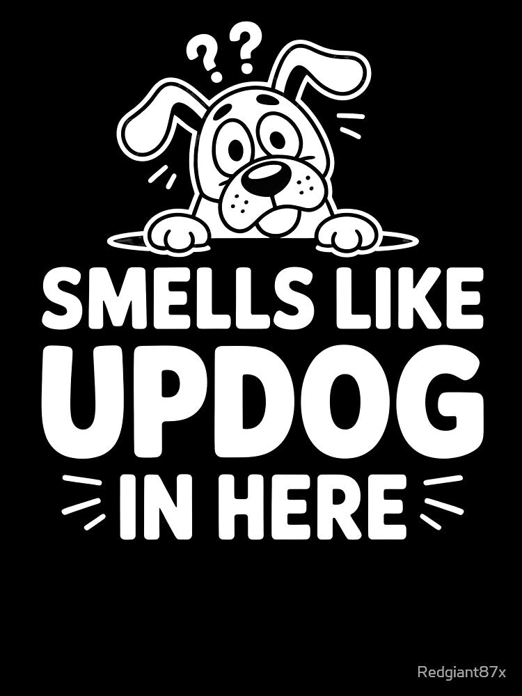 Smells Like Updog In Here – Funny Sarcastic Updog Joke by Redgiant87x