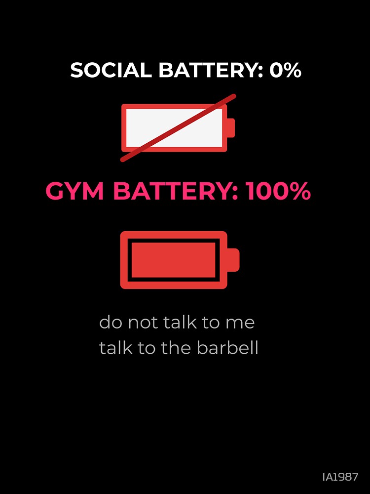 Social Battery 0 Percent Gym Battery 100 Percent Funny Introvert Gym Shirt by IA1987