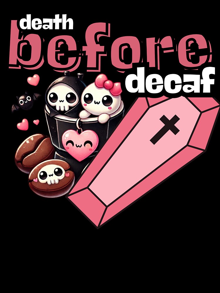 Death Before Decaf by ToxxicApple