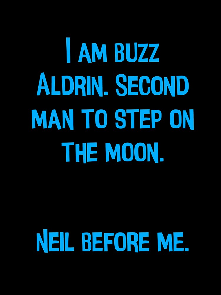 I Am Buzz Aldrin. Second Man To Step On The Moon Funny Dad Joke by Pete Roberts