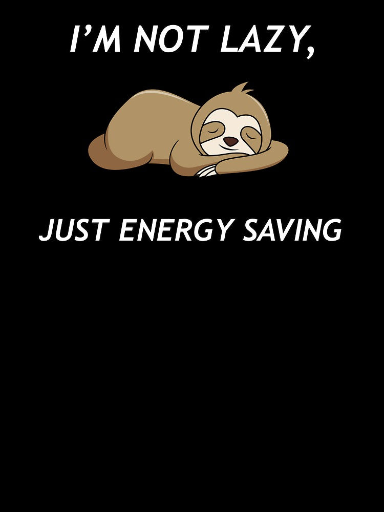 I'm not lazy, just energy saving by peteworld