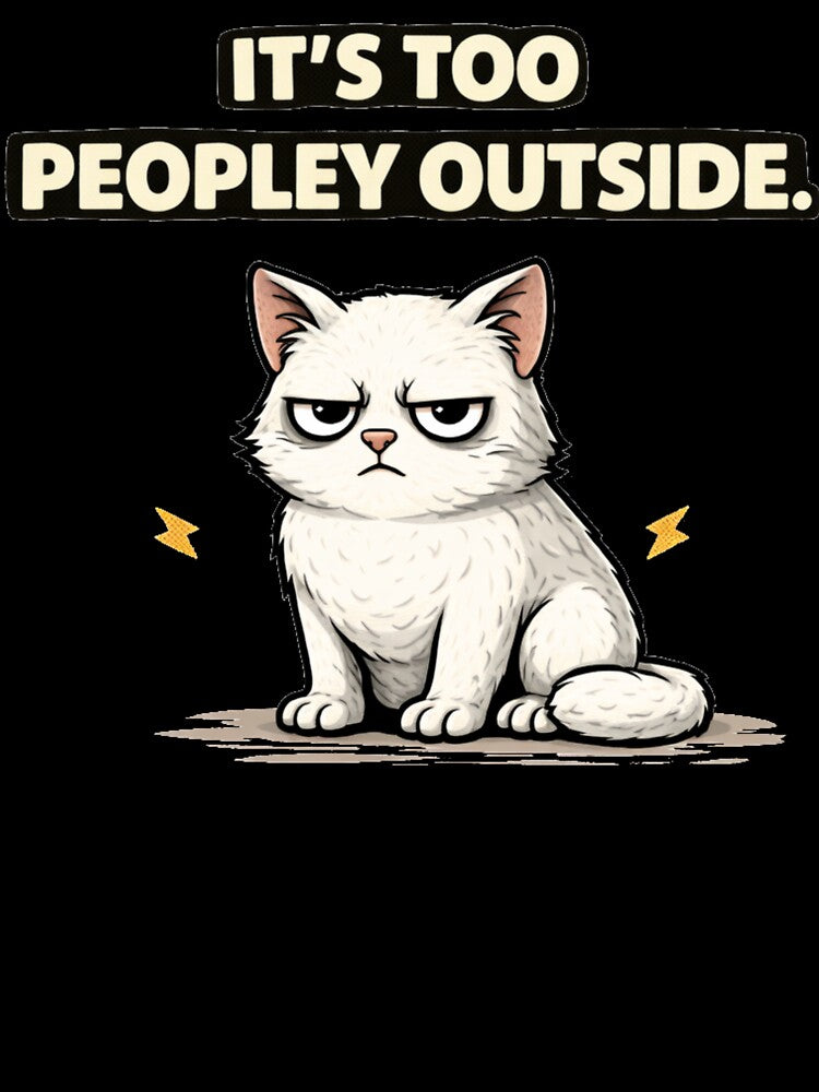 Funny Introvert Cat T-Shirt – It’s Too Peopley Outside Tee by Socially Tired Club