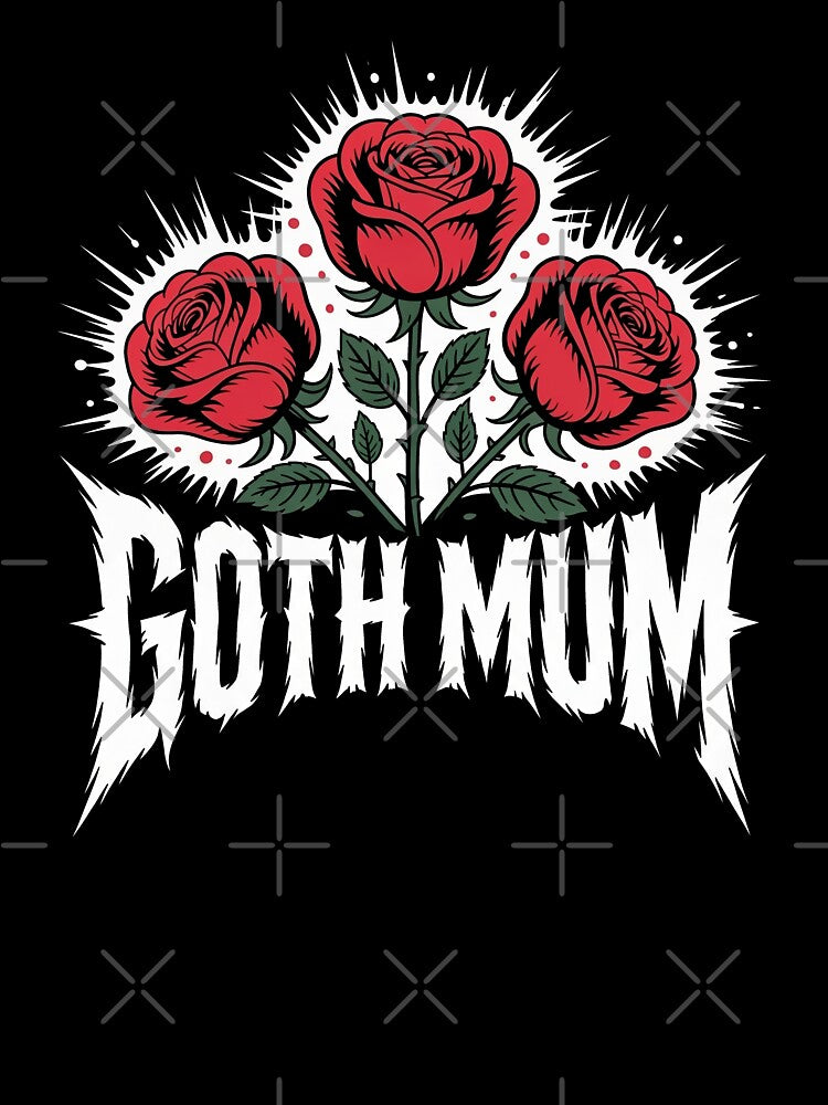 Goth Mum with Roses Mothers Day Gift for Gothic Mums by Say It With Ink