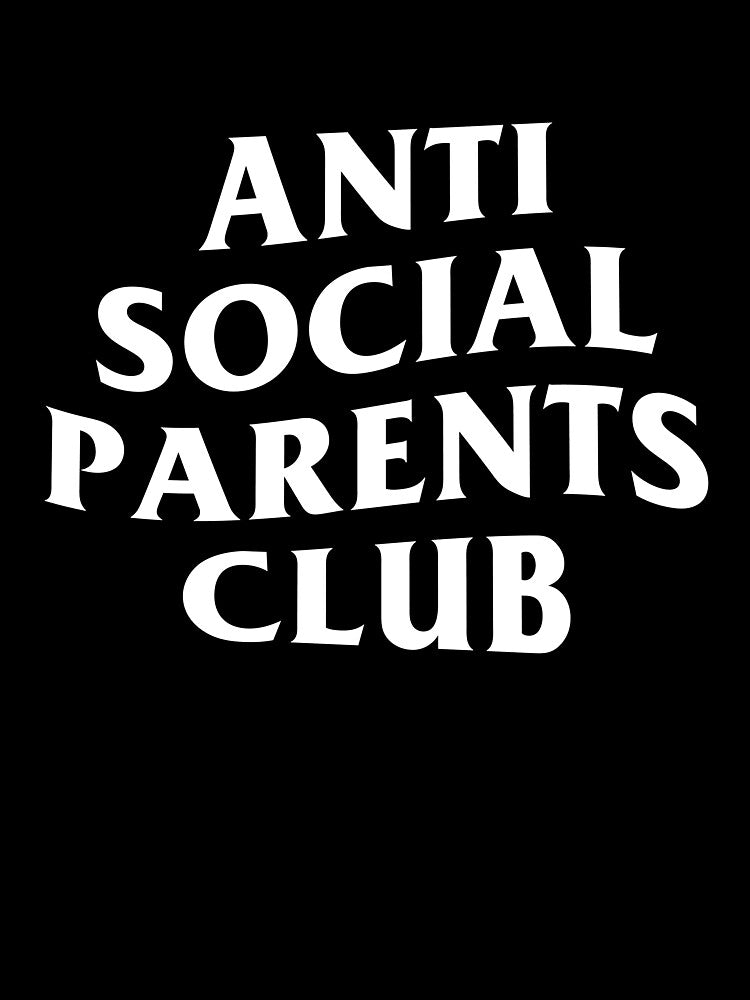 Anti Social Parents Club by joobers