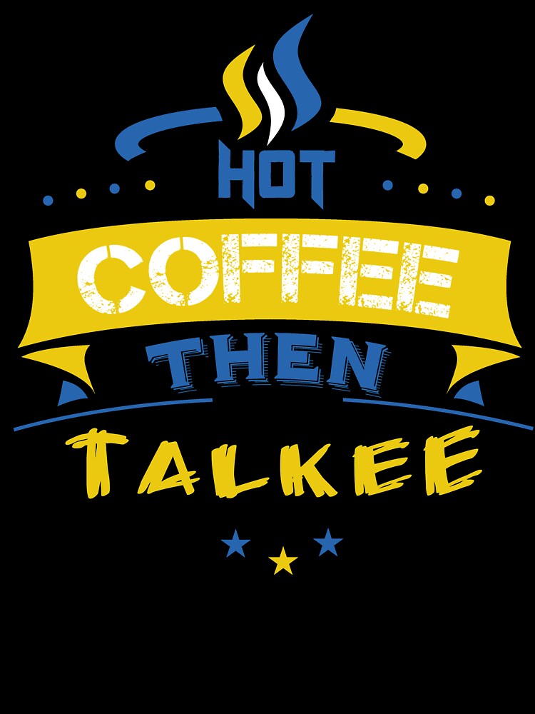 Hot Coffee Then Talkee by Perlanova1