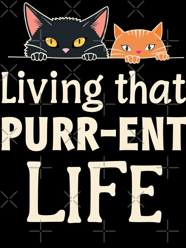 Living That Purr-ent Life by PerkzPrints