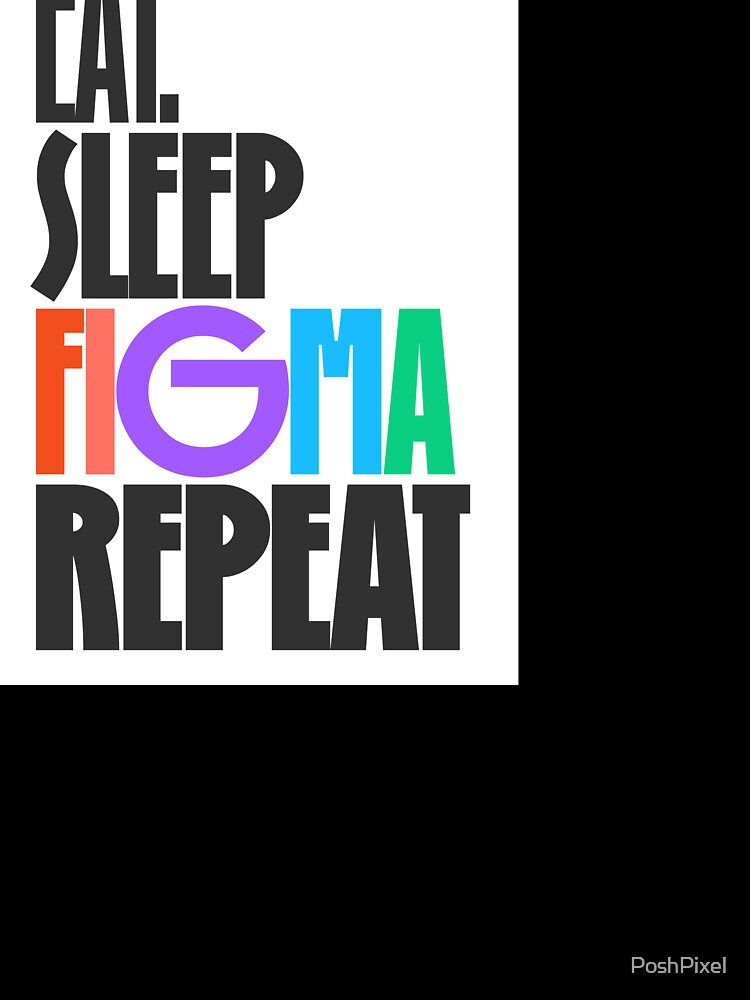 Eat Sleep Figma Repeat - UX Designer | Product Designer | UI Designer Stickers by PoshPixel