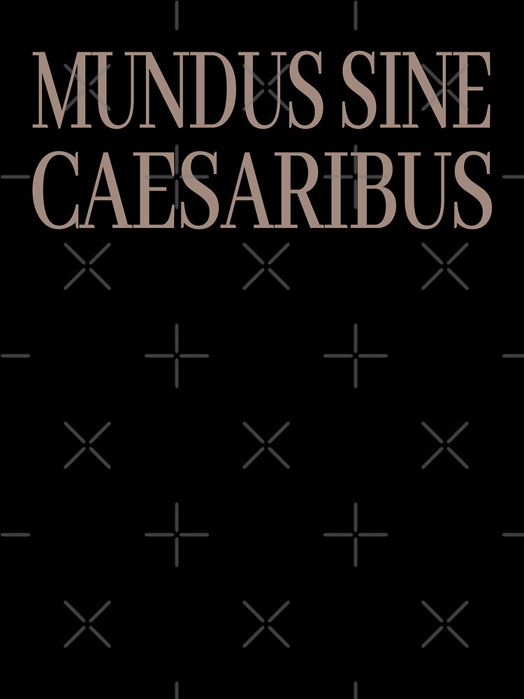 Mundus Sine Caesaribus. by EunsooLee