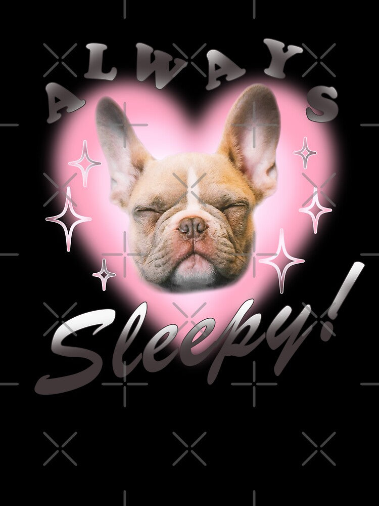 Always Sleepy! Dog Puppy Pet Y2K Design by tartagain
