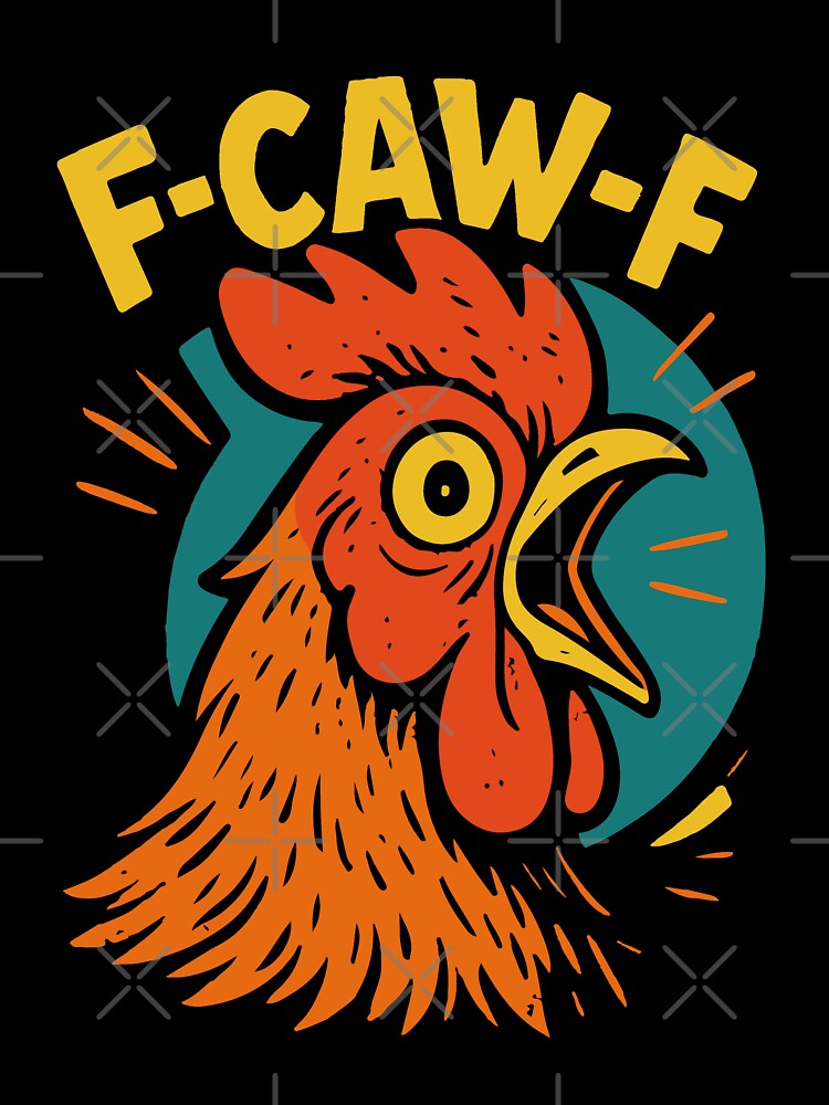 F-Caw-F Funny Chicken Humor Quote Meme by LuminOrb