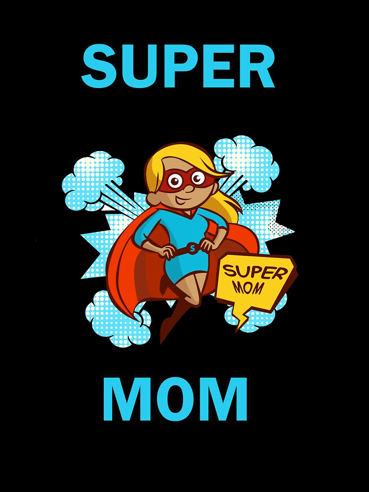 Super Mom T-Shirt Design by TeeStoreMeStore