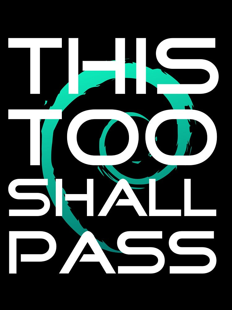 This Too Shall Pass slogan design by infinitunes