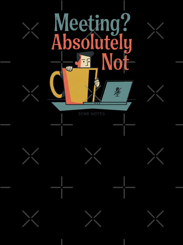 Meeting Absolutely Not Send Notes Funny Office Humor Mug by Fenay Designs
