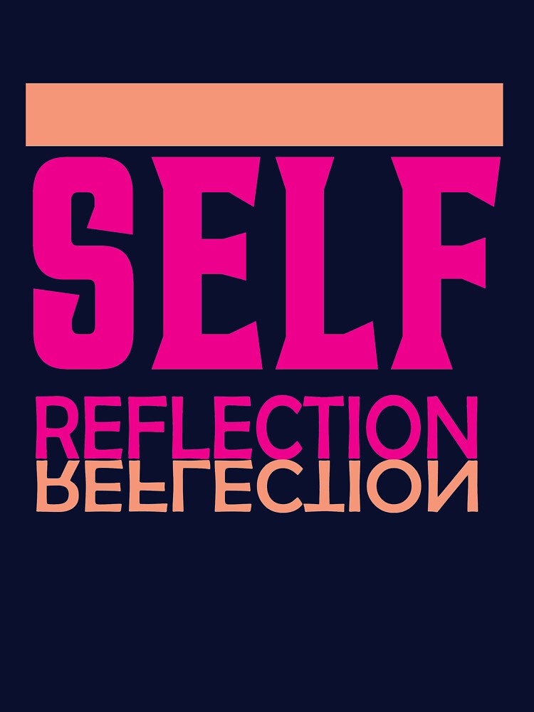 Self Reflection by Clothesify