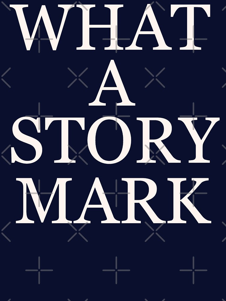 What A Story Mark The Room Cult Film Tommy Wisuea Inspired Quote T-Shirt, Sticker, Etc. by blueversion
